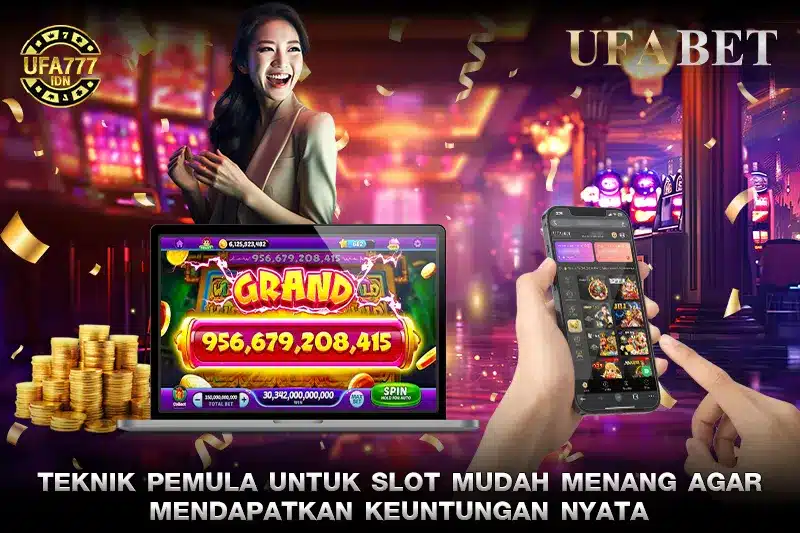 Teknik Pemula Untuk Slot Gampang Menang Agar Mendapatkan Keuntungan Nyata